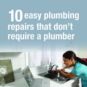 10 Easy Plumbing Repairs that Don’t Require a Plumber