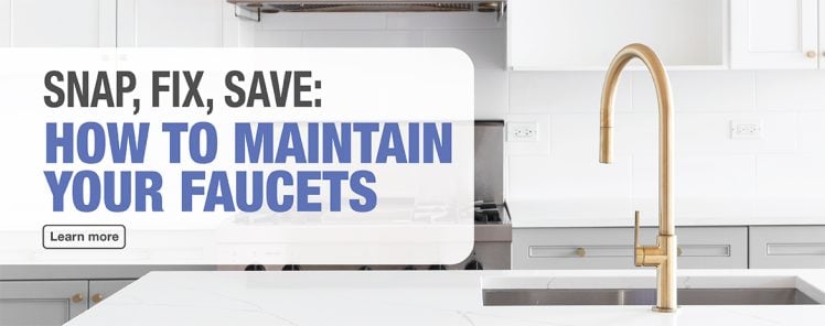 Snap, Fix, Save: How to Maintain Your Faucets Snap, Fix, Save: How to Maintain Your Faucets